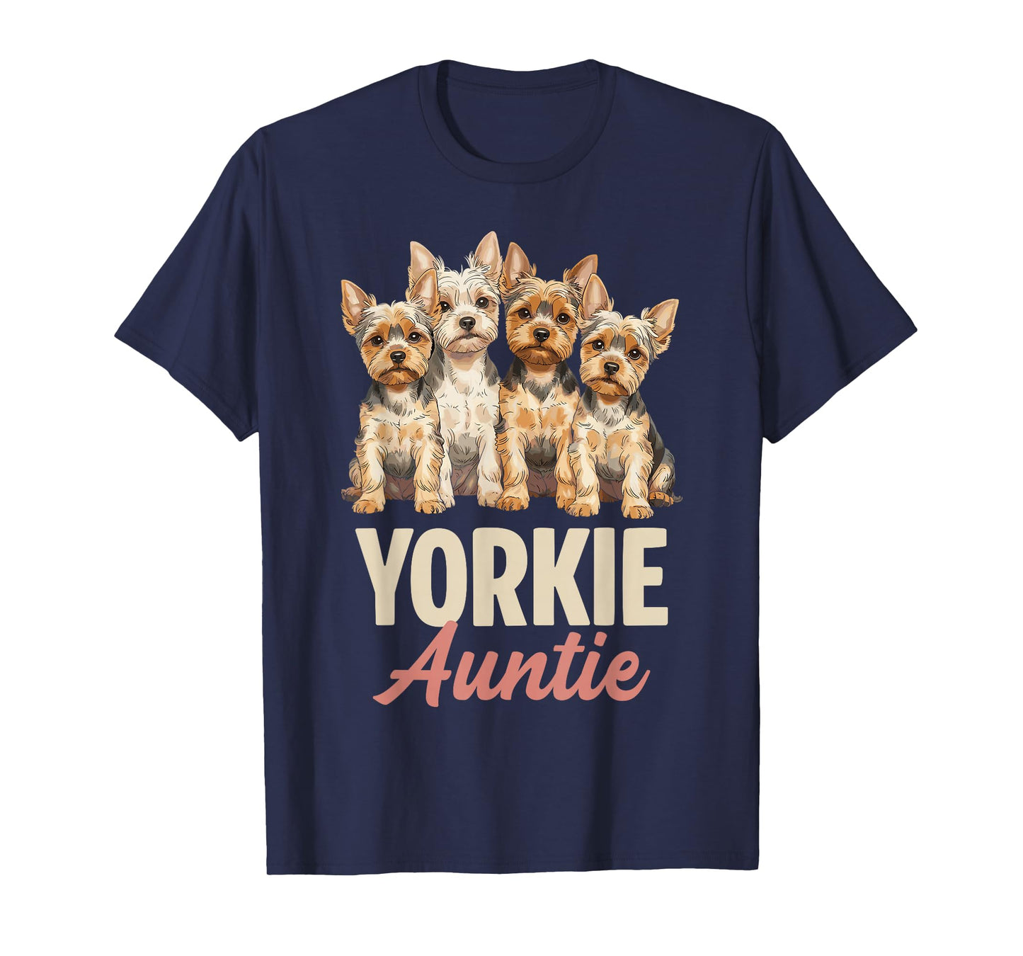 Yorkie Auntie Funny Puppy Owner Yorkshire Terrier Dog Lover T-Shirt