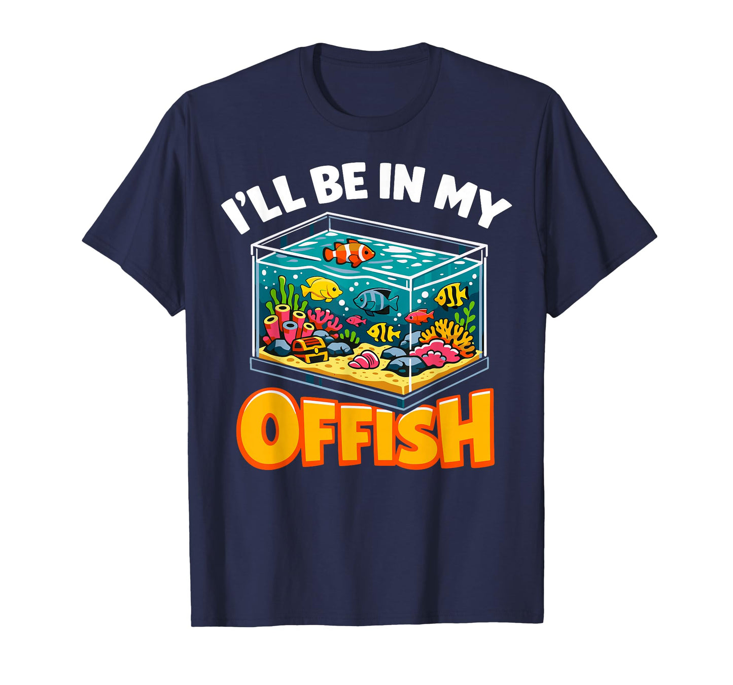 I’ll Be in My Offish Funny Aquarium Fish Tank Lover T-Shirt