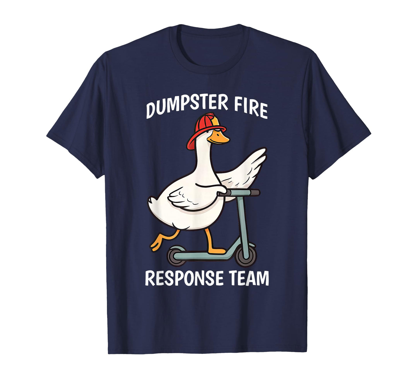 Silly Goose Dumpster Fire Response Team Firefighter Coworker T-Shirt