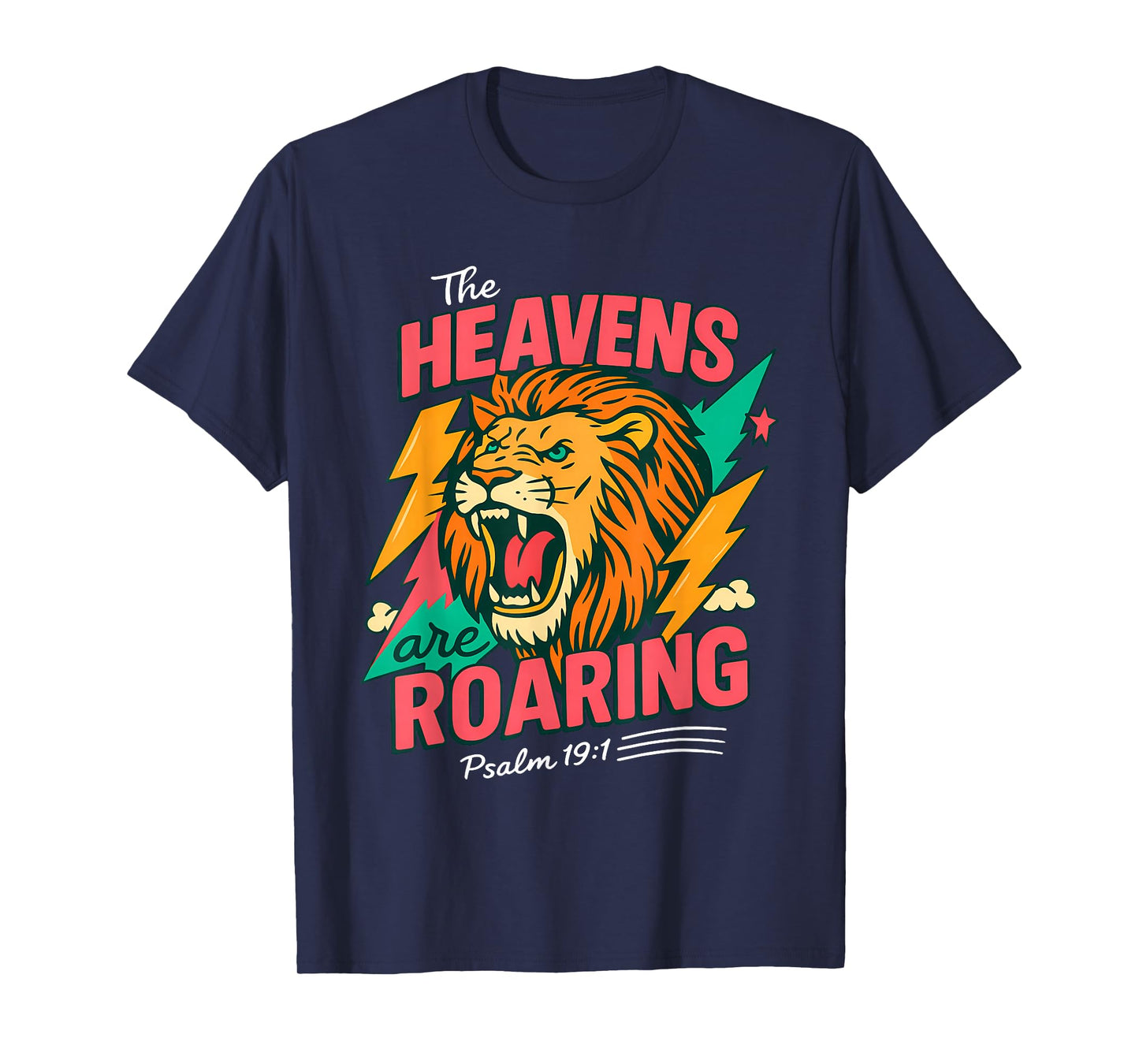 The Heavens are Roaring Psalm 19:1 Lion Christian Faith T-Shirt
