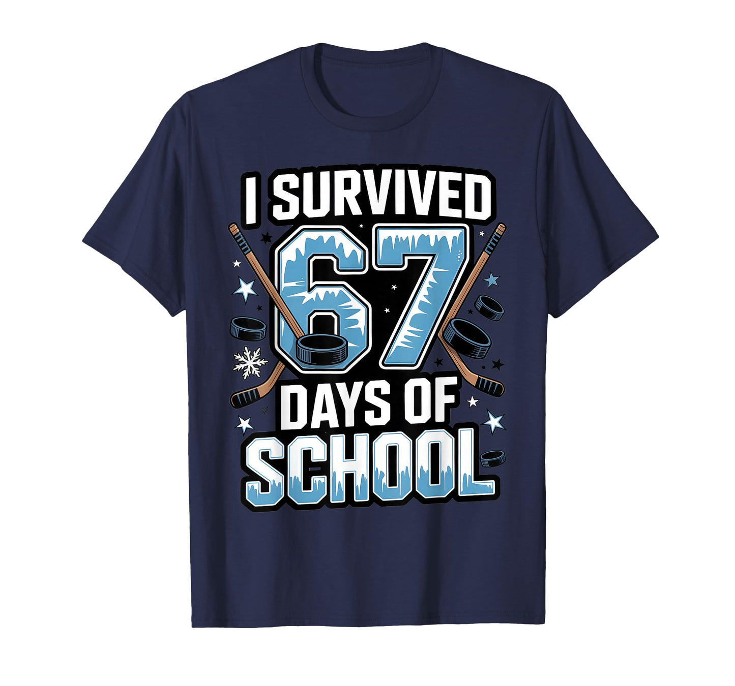 I Survived 67 Days of School - Teachers Students Hockey Gift T-Shirt