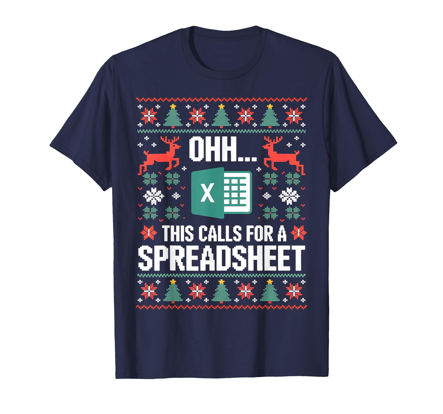 Oh This Calls for a Spreadsheet Christmas Sweater Excel Ugly T-Shirt