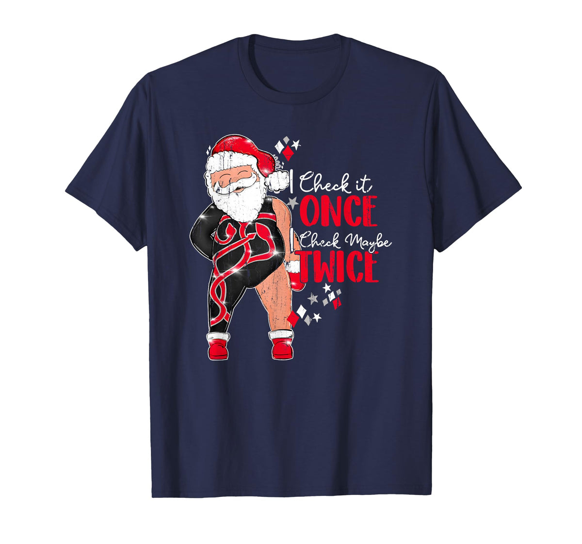 I Check It Once I Check Maybe Twice T-Shirt