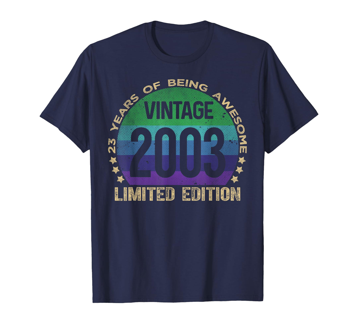 23 Year Old Gifts Vintage 2003 Limited Edition 23rd Birthday T-Shirt