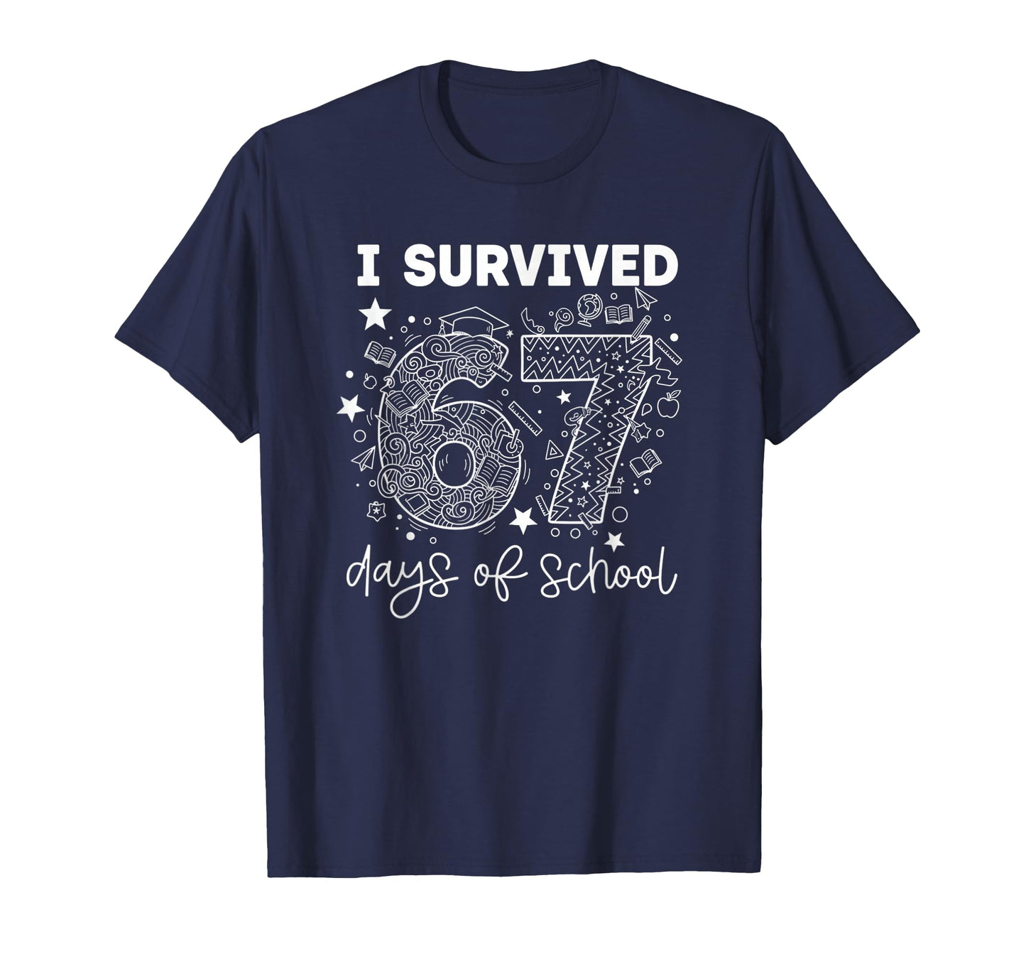 I Survived 67 Days of School Funny Six Seven 6 7 Meme T-Shirt