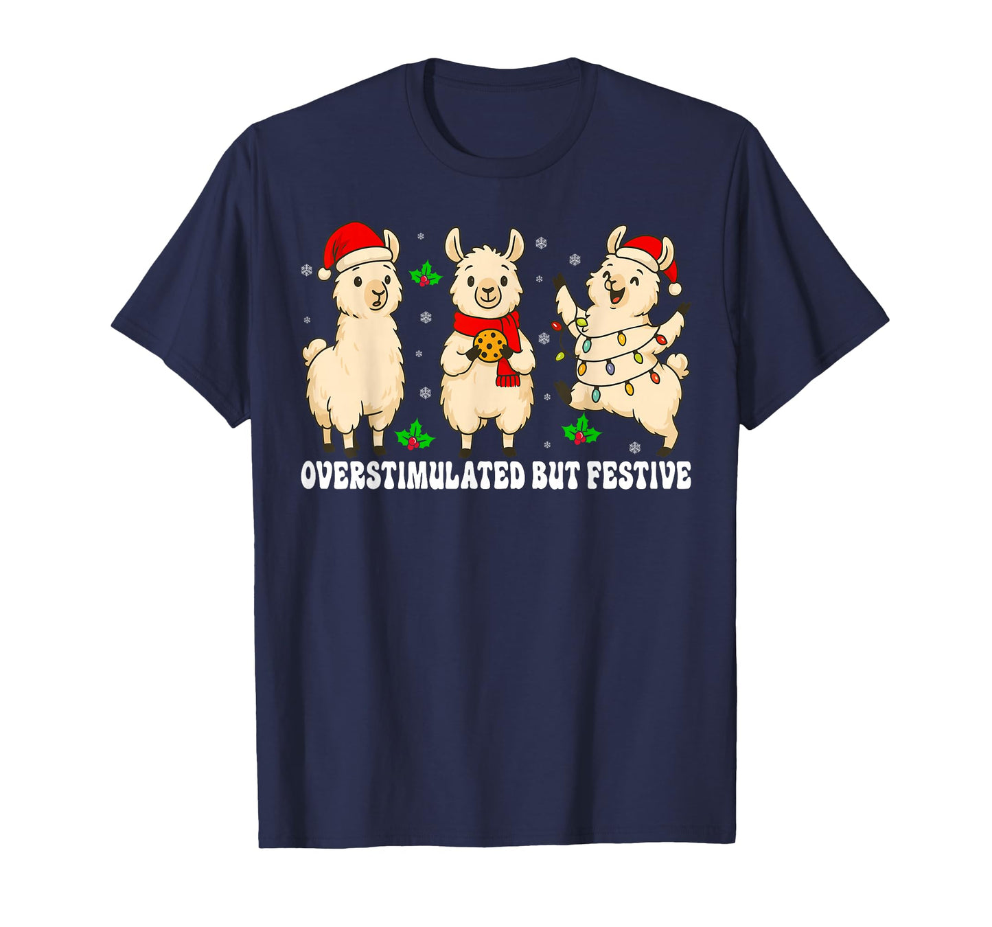 Funny Llama Overstimulated But Festive Christmas Xmas T-Shirt