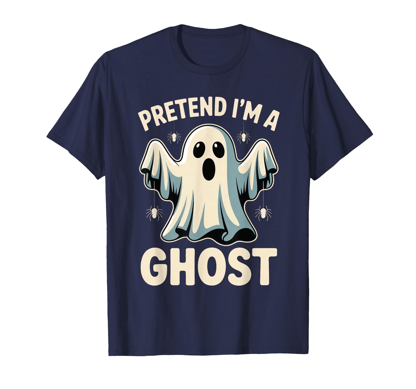 Pretend I'm A Ghost Funny Lazy Halloween Costume Spooky T-Shirt