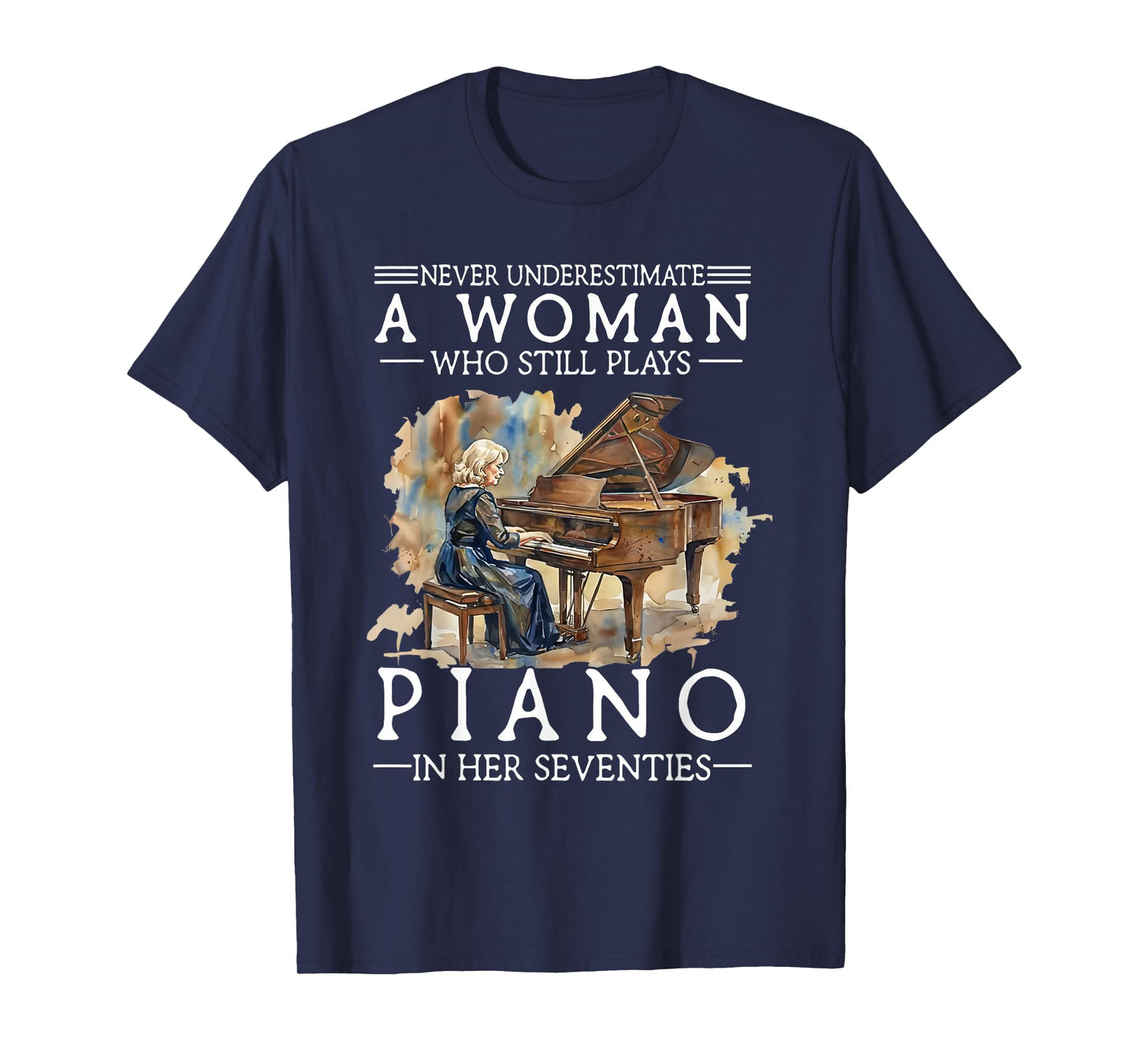 Never Underestimate A Woman Who Still Plays Piano in Her T-Shirt
