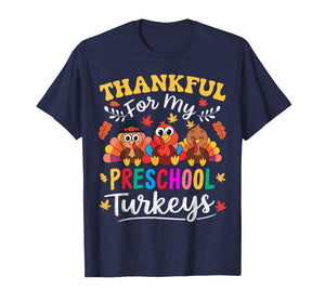Thankful for My Preschool Turkeys Thanksgiving Teacher Fall T-Shirt
