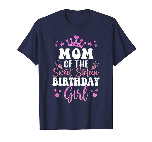 Mom of The Sweet Sixteen Bday Girl 16th Pink Crown T-Shirt