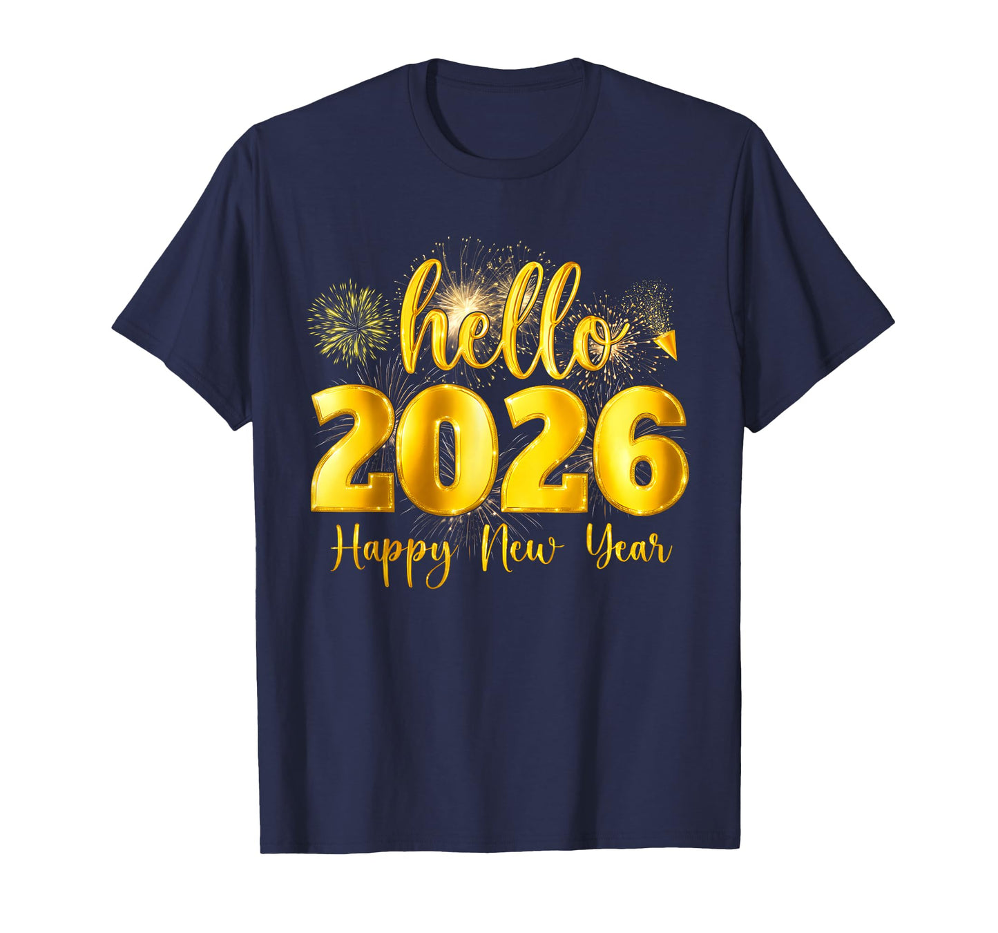 Hello 2026 Happy New Year Firework Family Men Women Kid T-Shirt