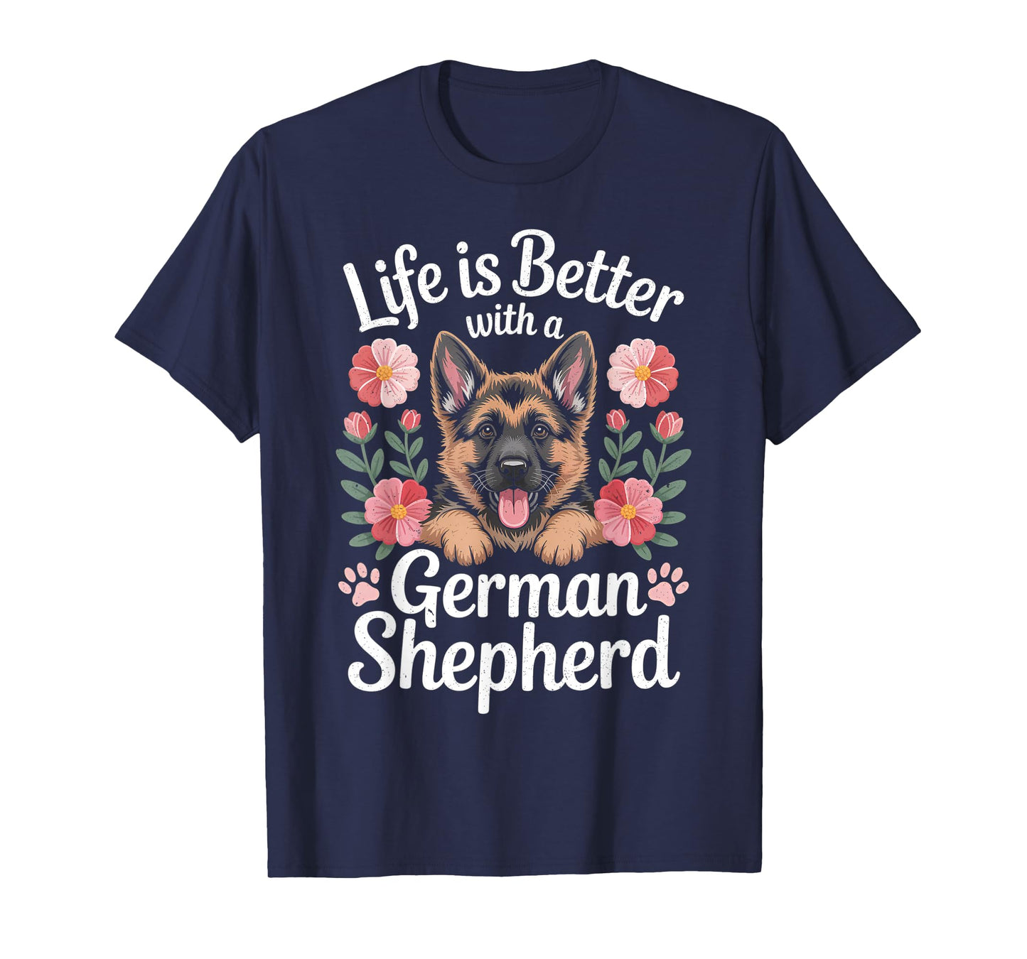 Life is Better with A German Shepherd Dog Lover T-Shirt