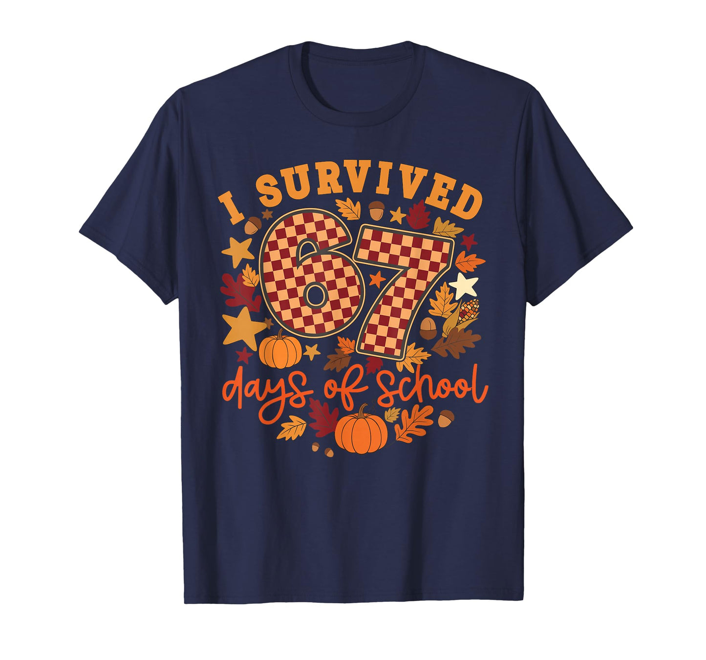 I Survived 67 Days of School Funny Teacher Thanksgiving Fall T-Shirt