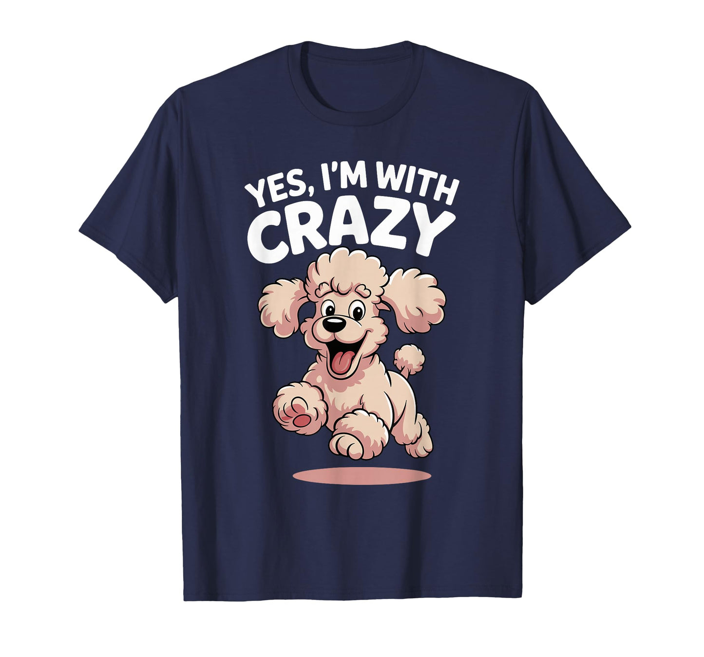 Yes I'm with Crazy Dog Smart Breed Funny Family Cute Poodle T-Shirt