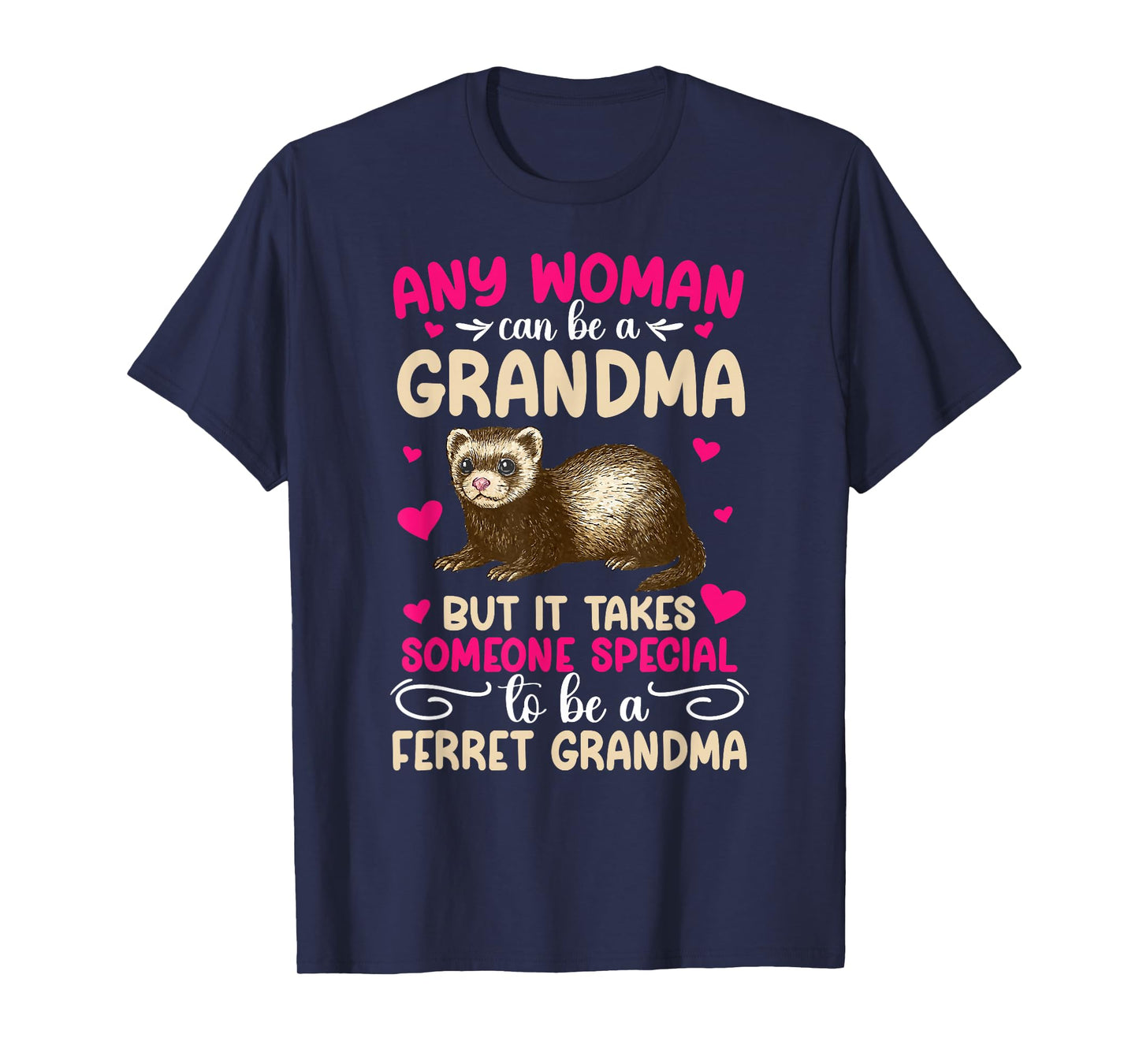 to Be A Ferret Grandma Ferret Owner Ferret Lover T-Shirt