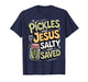 Pickles and Jesus Salty and Saved T-Shirt