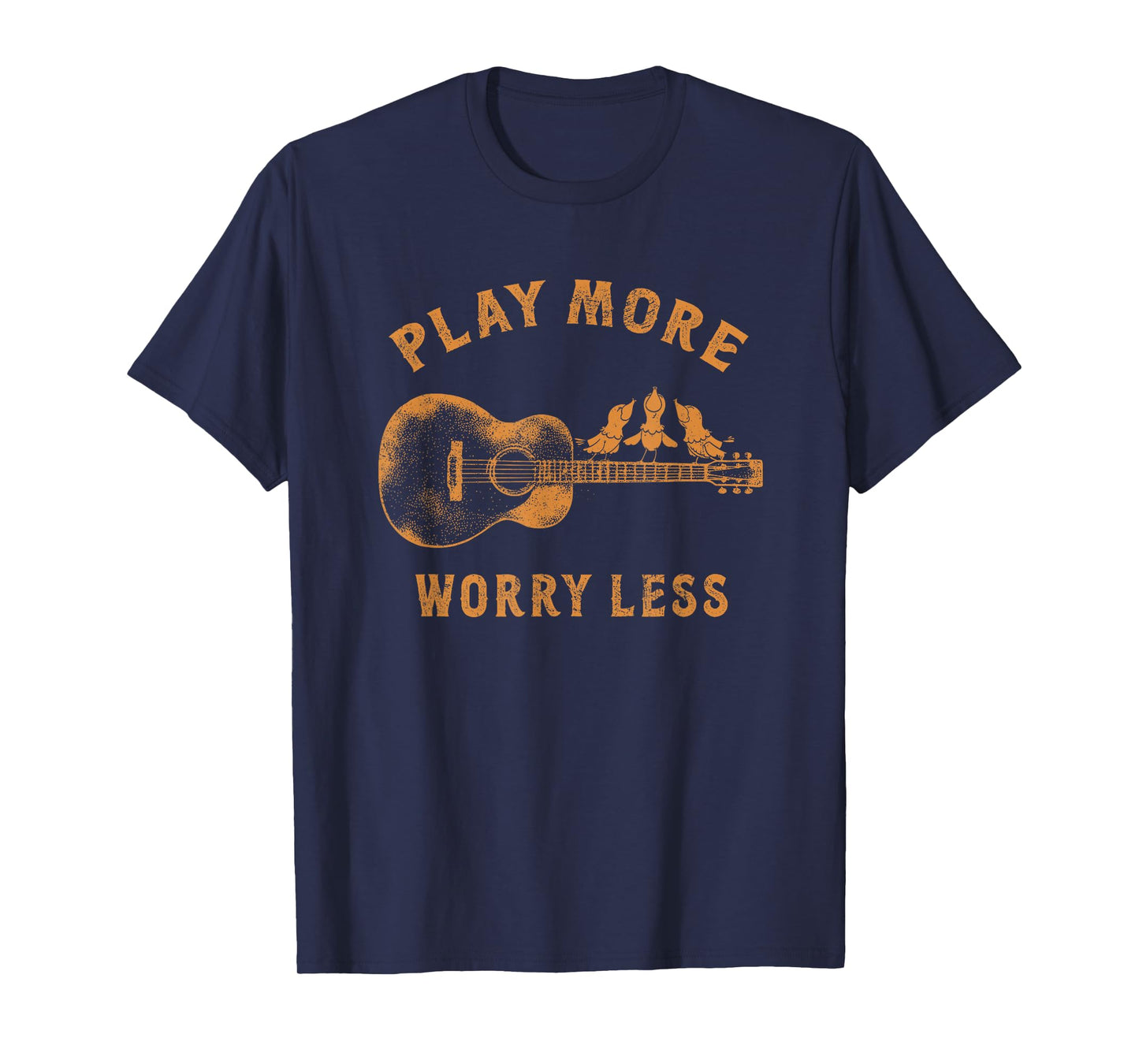 Play More Less Worry Rustic Guitar Birds Men Women T-Shirt