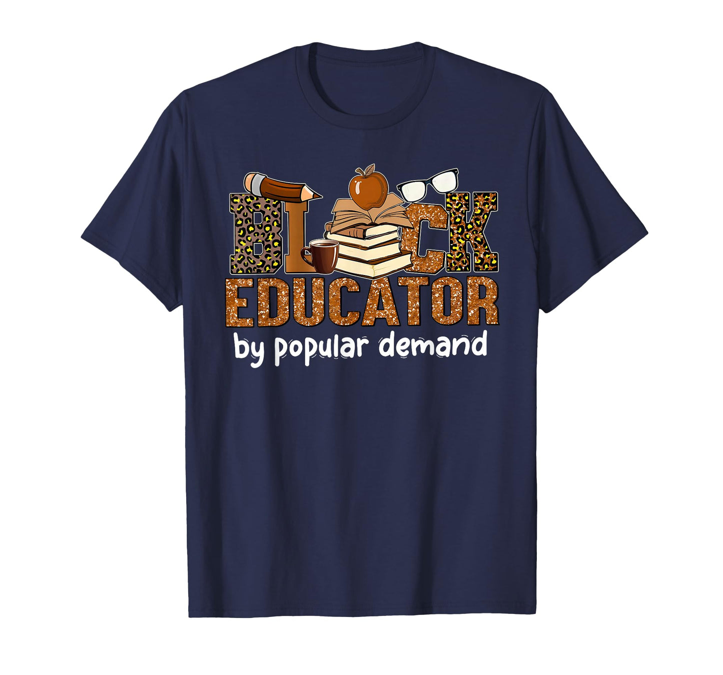 Black Educator by Popular Demand Black History Month Teacher T-Shirt