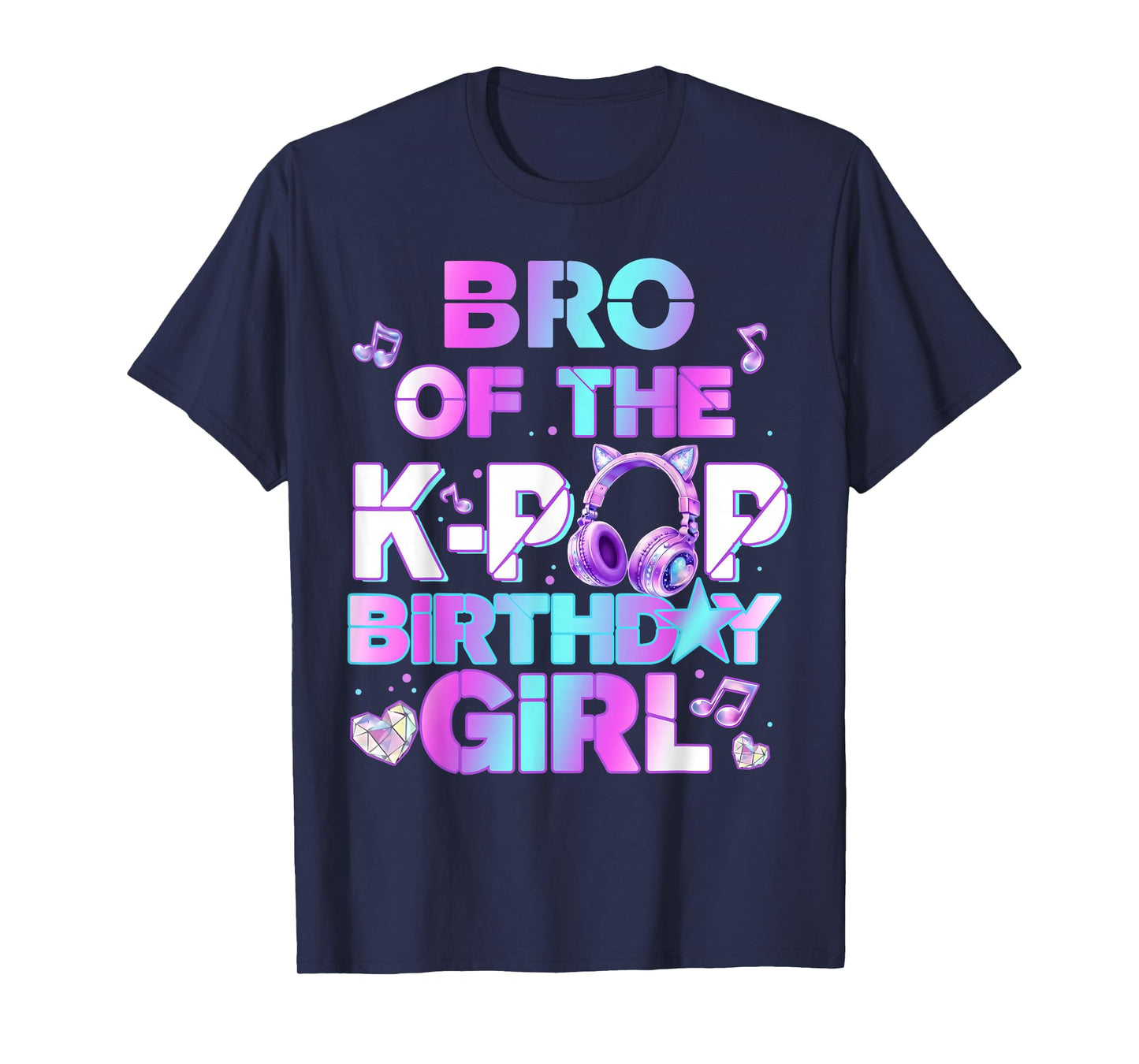 Brother of The K-PoP Birthday Girls Korean Music Lovers T-Shirt