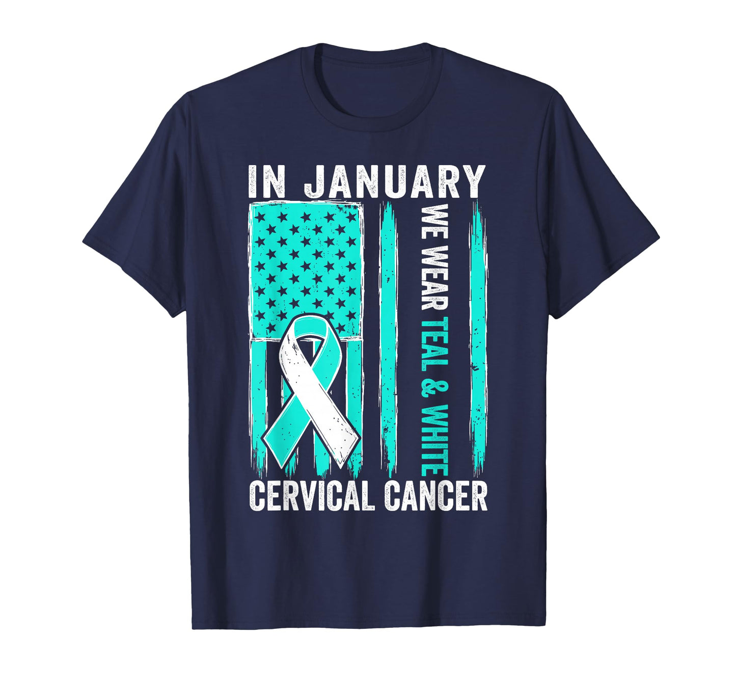 in January We Wear Teal and White Cervical Cancer Awareness T-Shirt