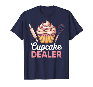 Cupcake Dealer for Foodies and Bakers Funny Baking T-Shirt