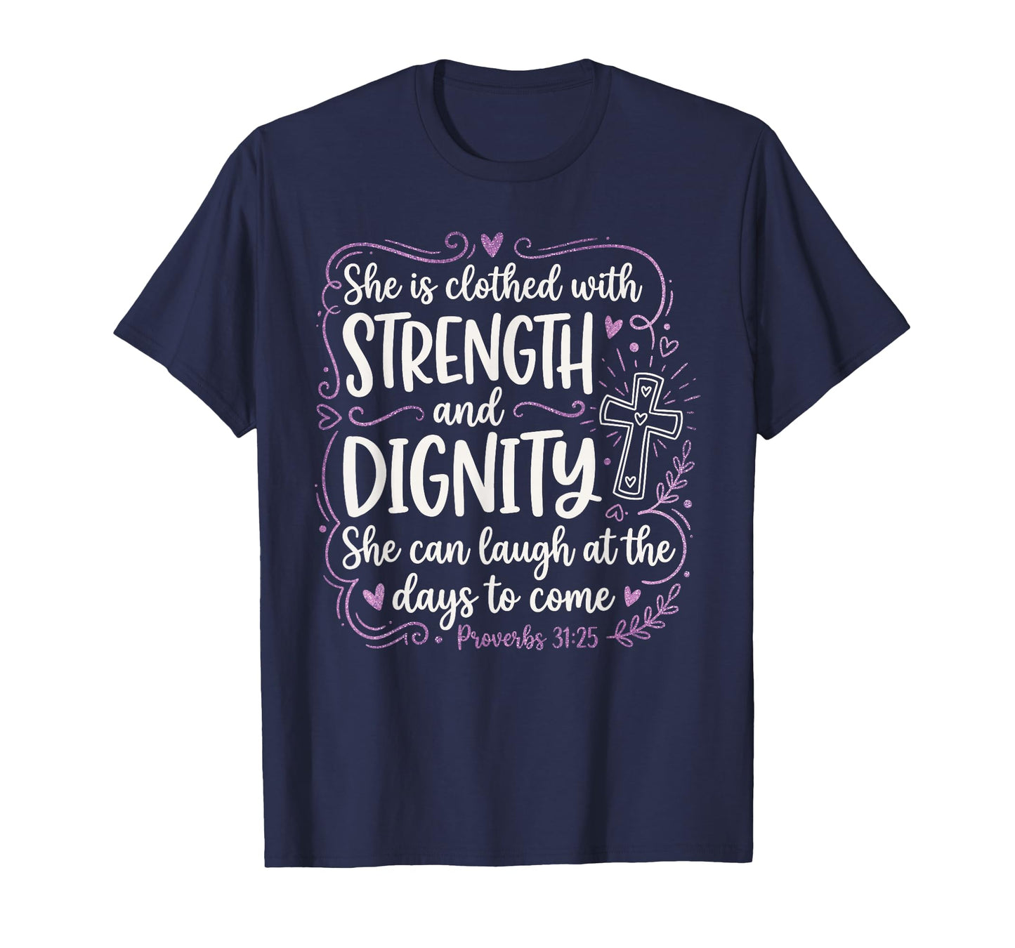 Cute Bible Verse for Women Strength and Dignity Proverbs 31 T-Shirt