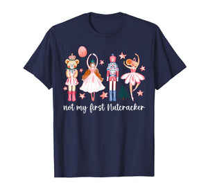 Not My First Nutcracker Ballet Sugar Fairy Plum Funny Xmas T-Shirt