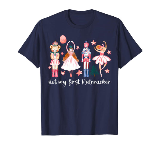 Not My First Nutcracker Ballet Sugar Fairy Plum Funny Xmas T-Shirt