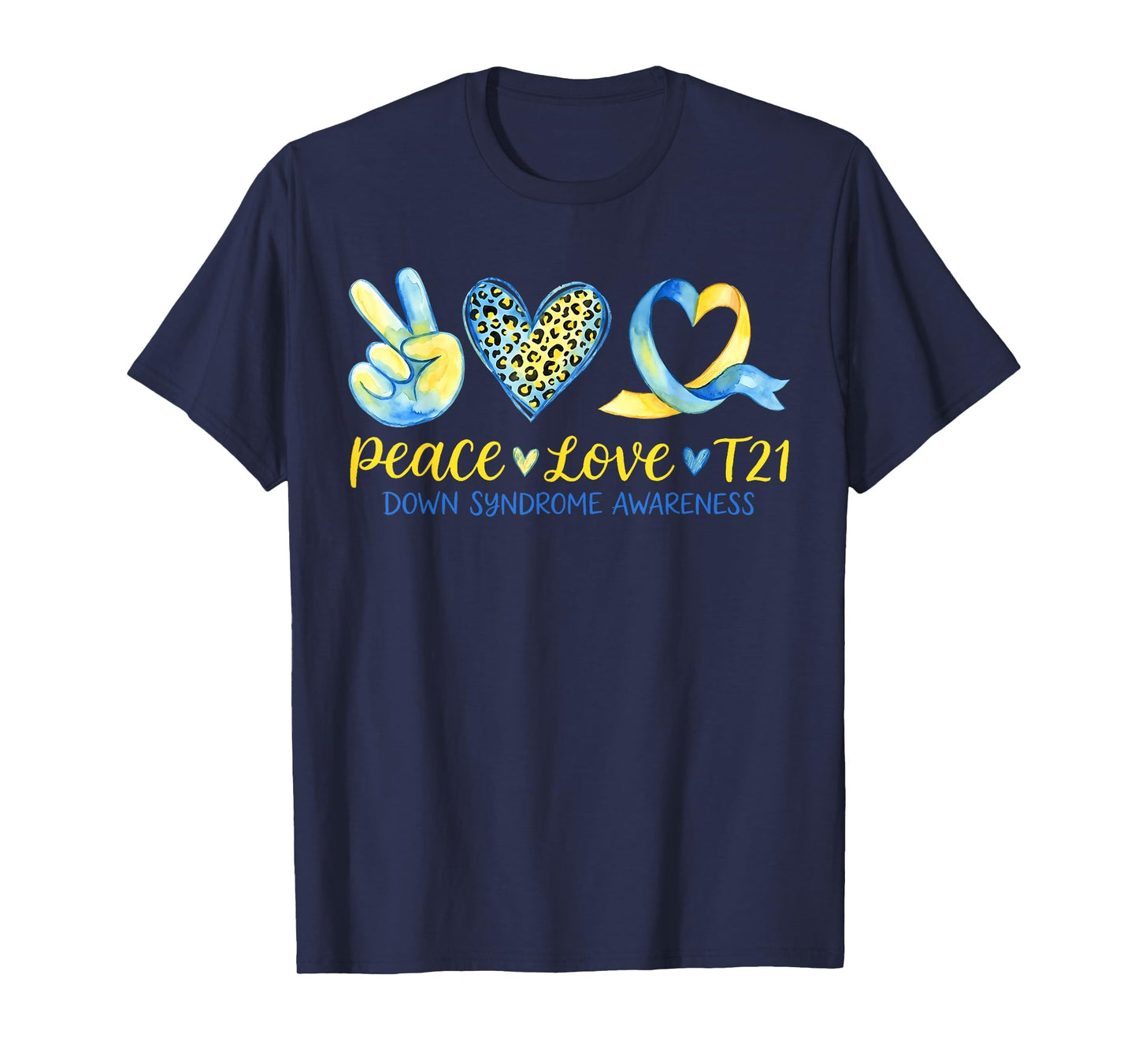 Peace Love T21 Down Syndrome Awareness Men Women Kids T-Shirt