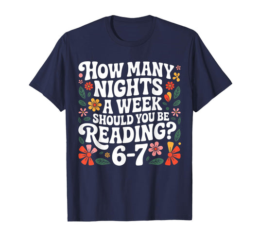 How Many Nights A Week Should You Be Reading 67 Meme Teacher T-Shirt