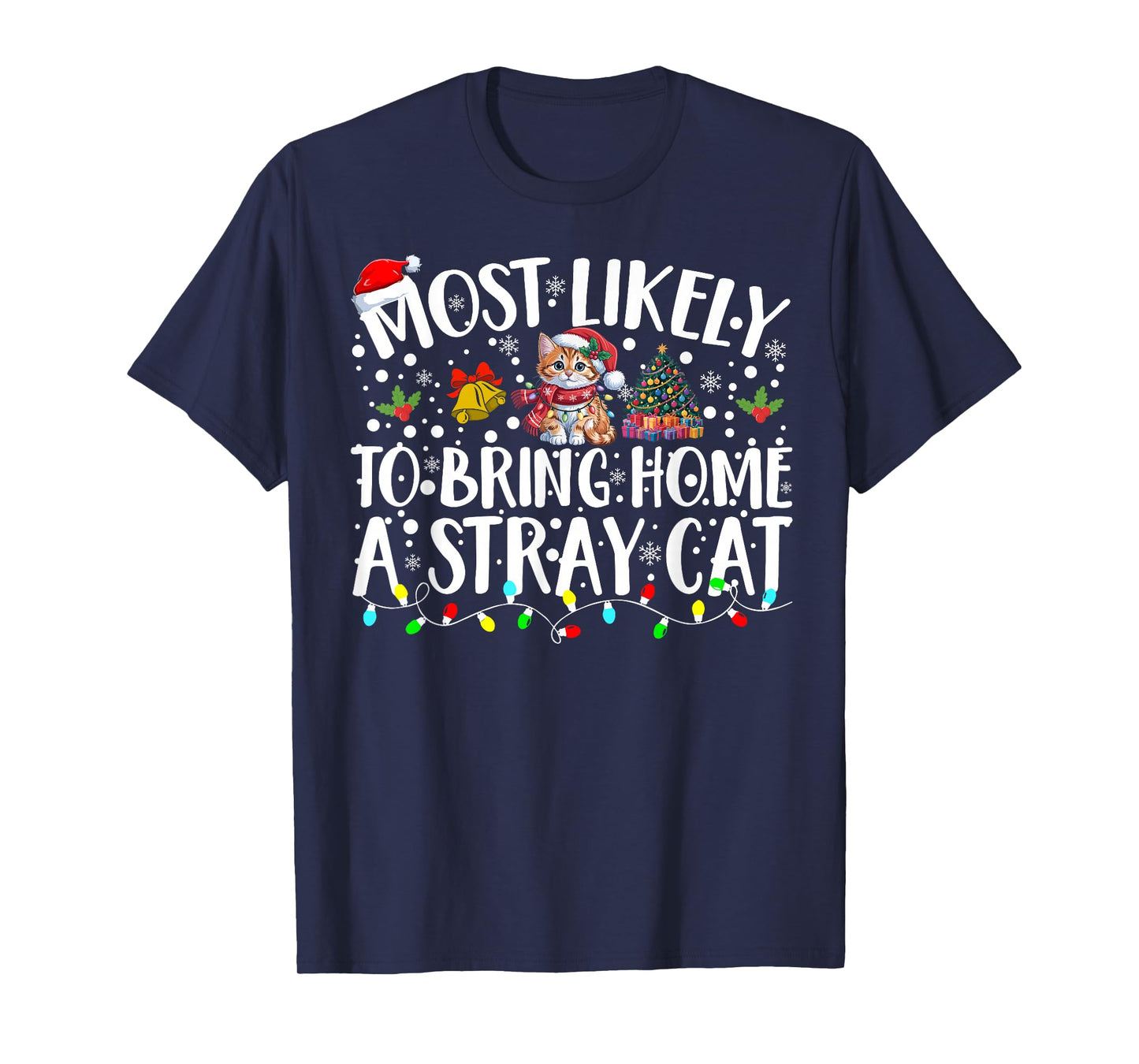 Most Likely to Bring Home A Stray Cat Pet Lover Christmas T-Shirt
