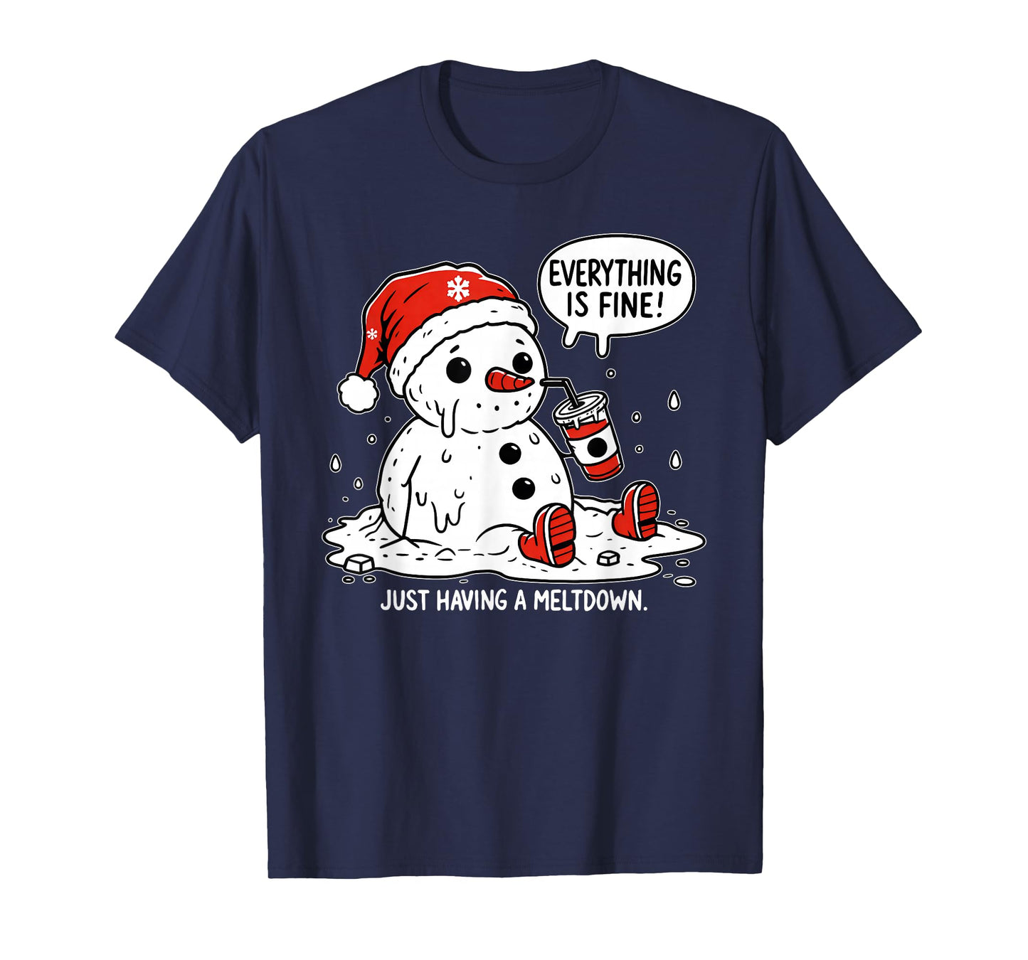 Everything is Fine Just Having Meltdown Christmas Snowman T-Shirt