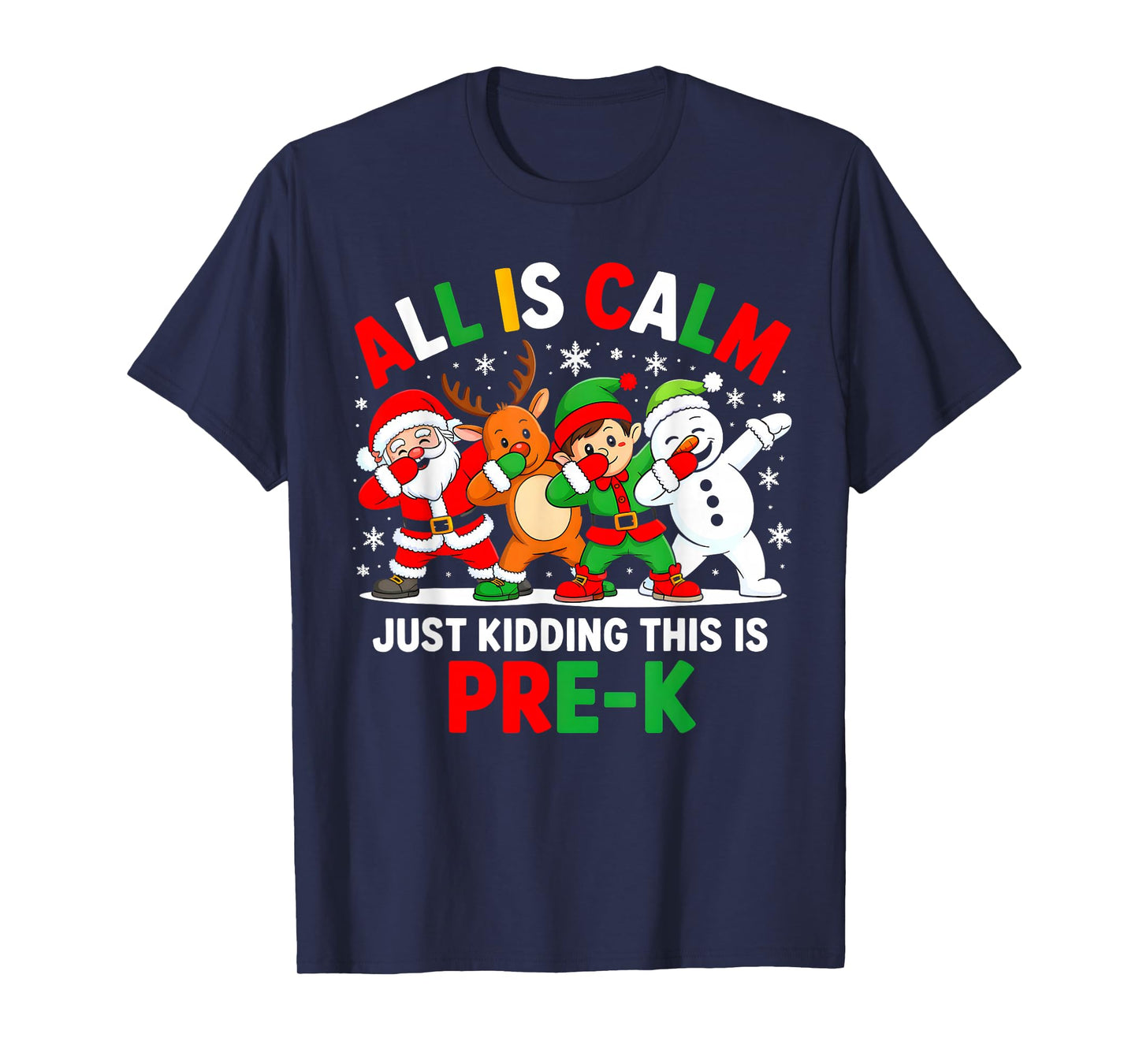 All is Calm Just Kidding This is Pre-K Christmas Teacher T-Shirt