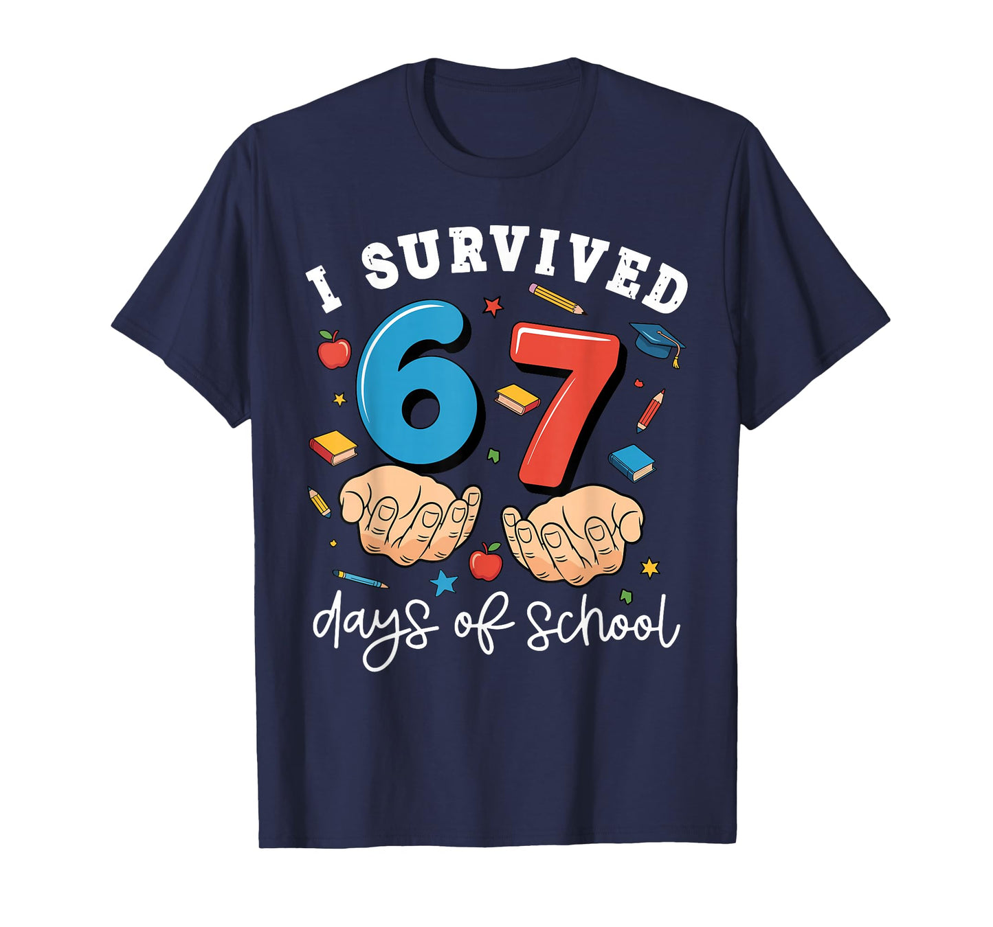 I Survived 67 Days of School Funny Six Seven 6 7 Meme Z Gen T-Shirt