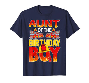 Aunt of The Birthday Boy Fire Truck Firefighter Bday T-Shirt