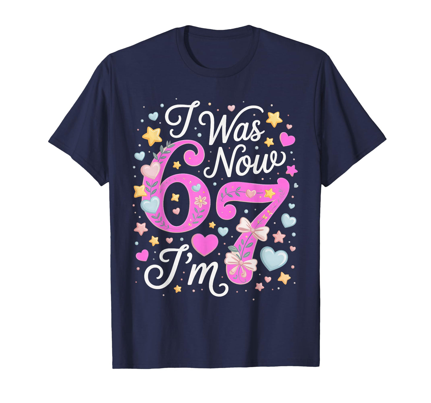 7 Year Old Birthday Girl - I was 6 Now I'm 7 67 T-Shirt