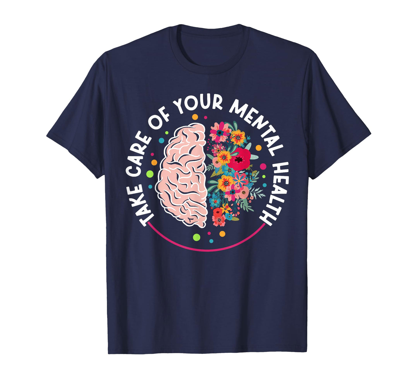 Take Care of Your Mental Health Awareness Month T-Shirt