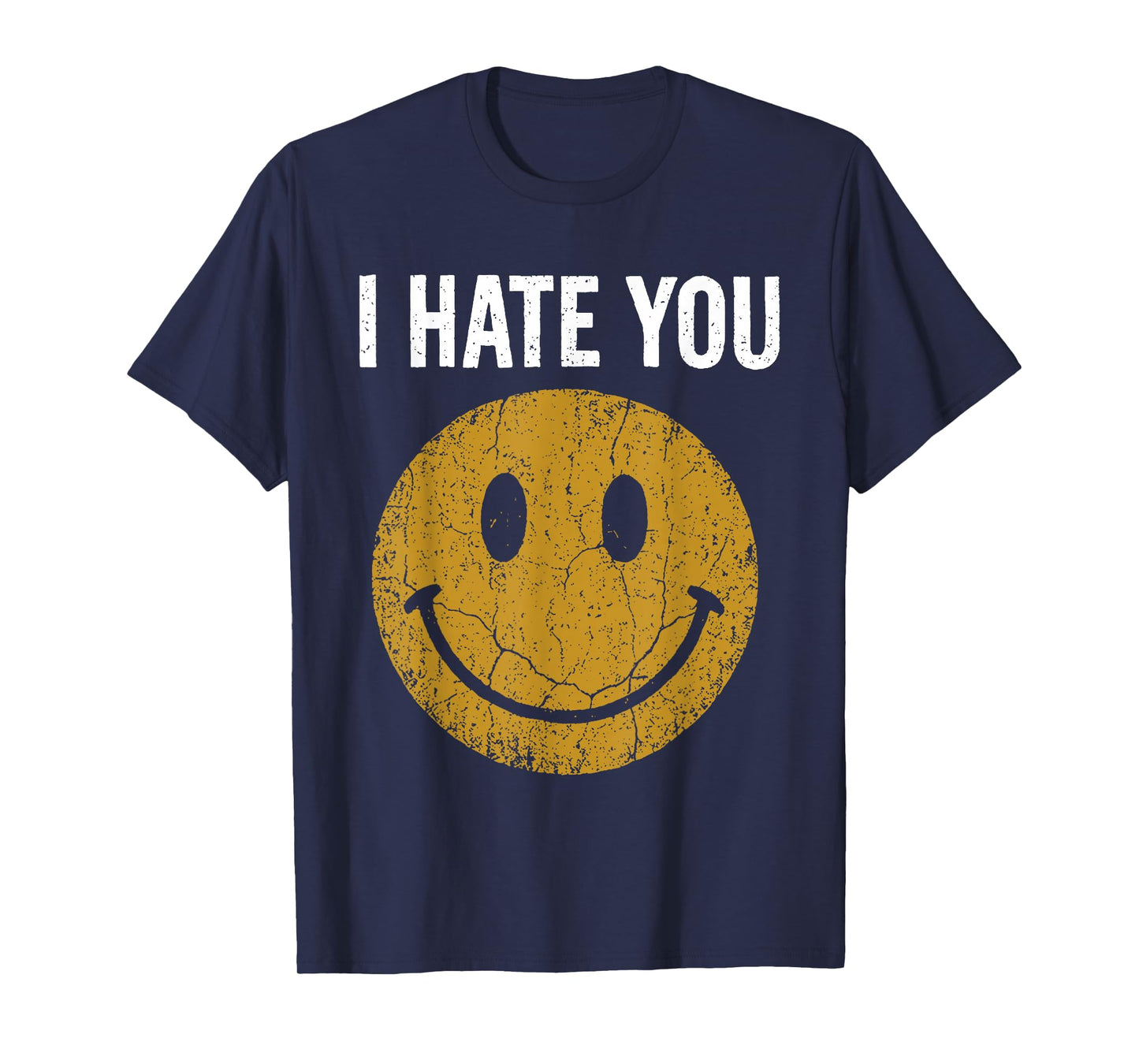 I Hate You Retro Vintage Yellow Happy Smile Face I Hate You T-Shirt