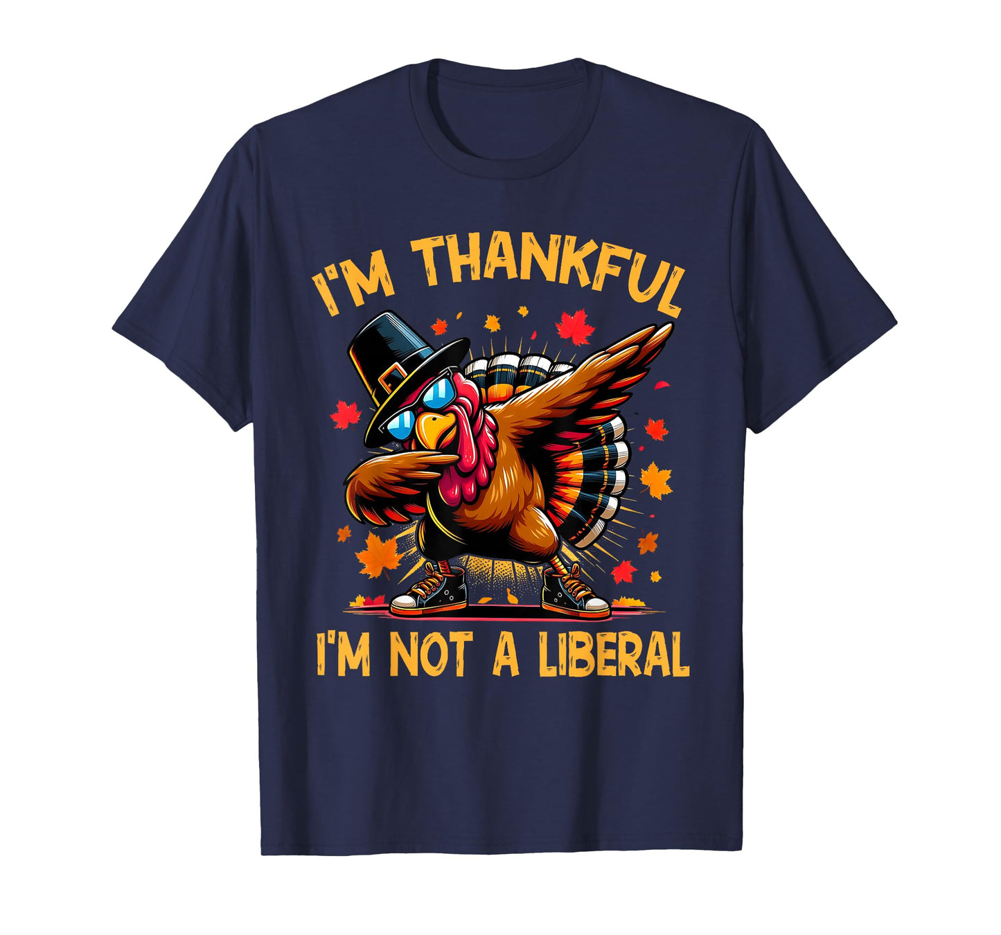 Retro I’m Thankful I’m Not A Liberal Funny Thanksgiving T-Shirt