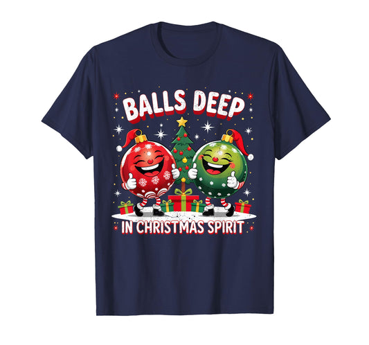 Balls Deep in Christmas Spirit Funny Ornament T-Shirt