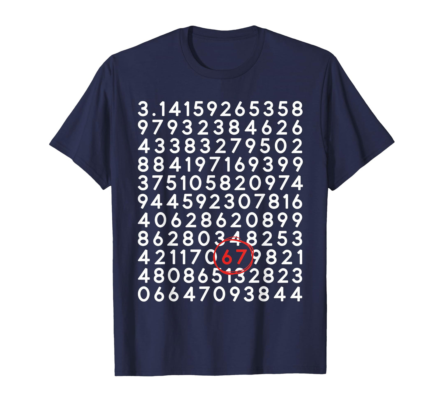Funny 67 Pi Day 3.14 Number Six Seven Meme Math Teacher Geek T-Shirt