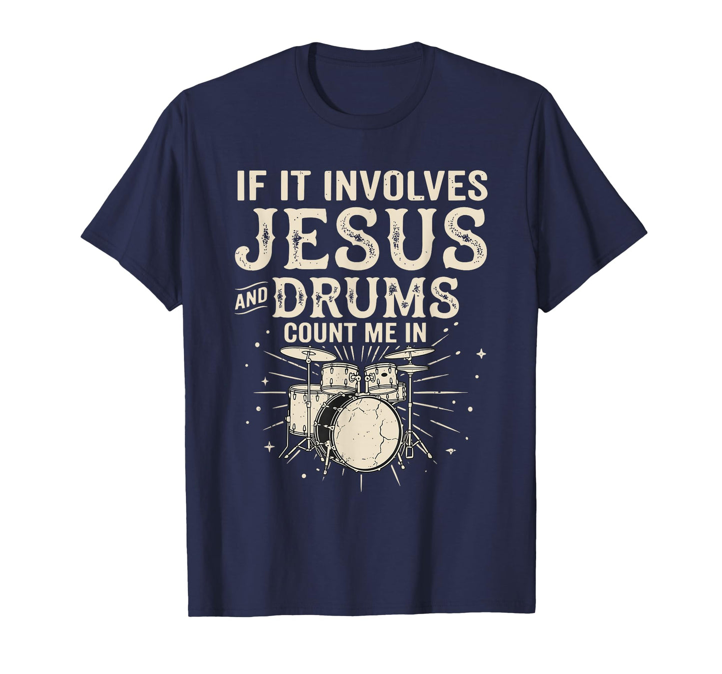 If It Involves Jesus and Drums Count Me in T-Shirt