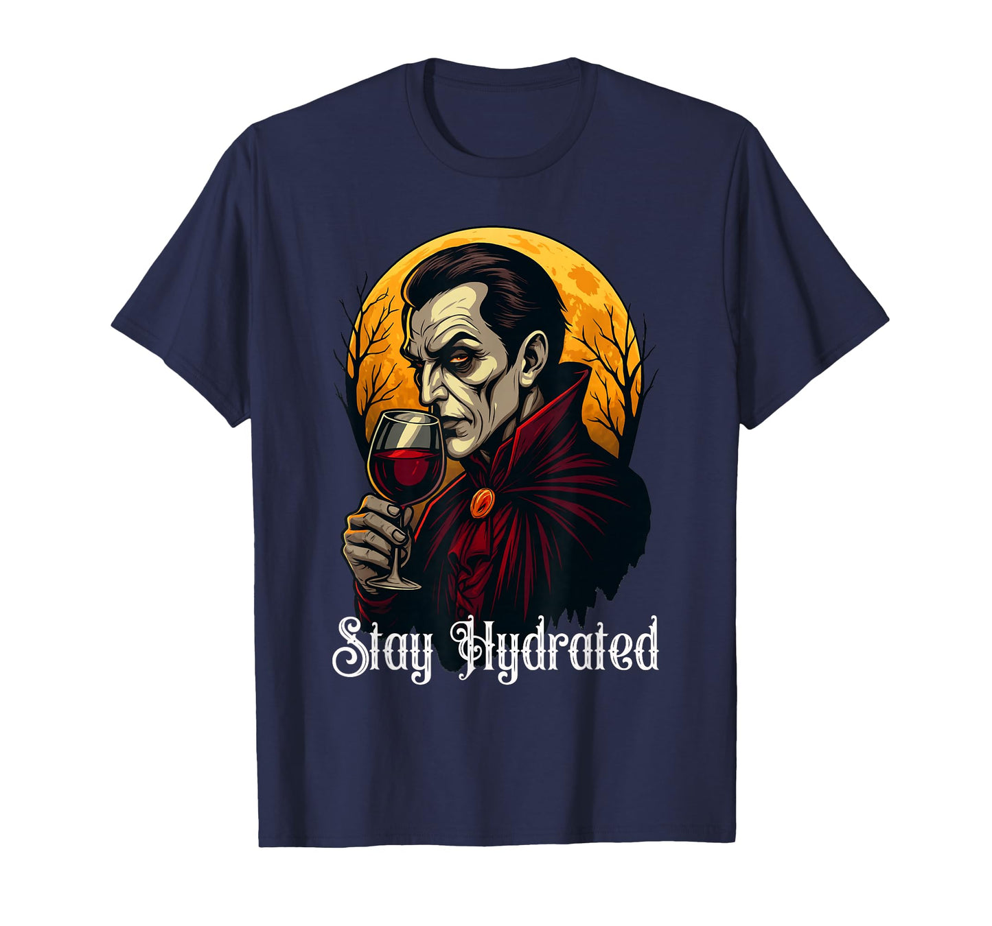 Stay Hydrated Vampire Funny Dracula Glass of Blood Halloween T-Shirt