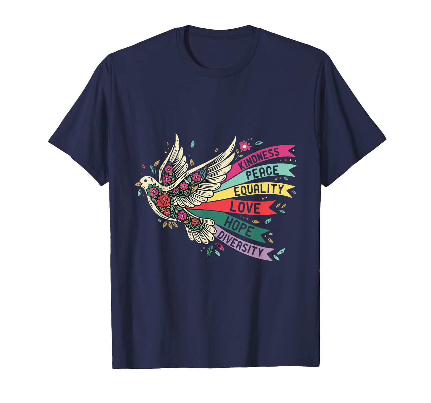 Peace Dove Kindness Love Equality Hope Diversity T-Shirt