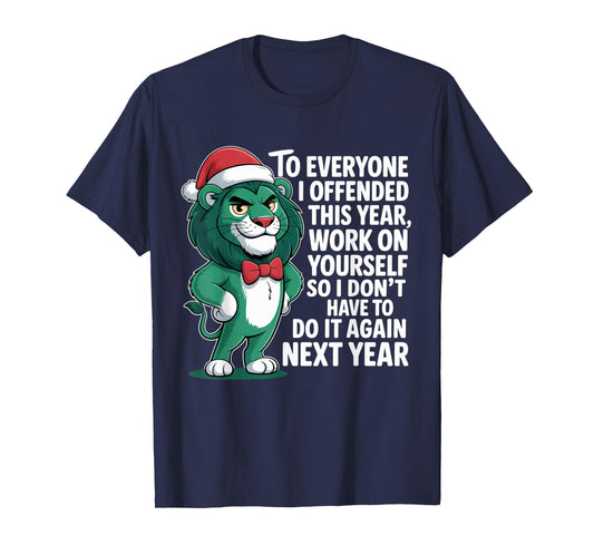 to Everyone I Offended This Year Funny Sarcastic Holiday T-Shirt