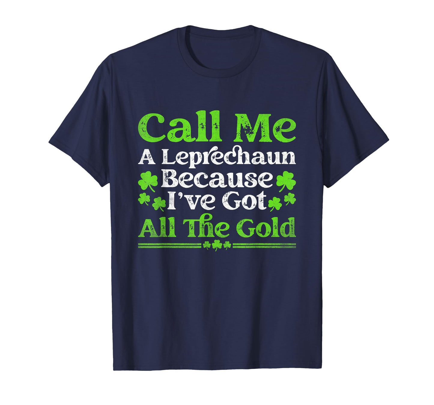 St Patricks Day Call Me A Leprechaun Because T-Shirt