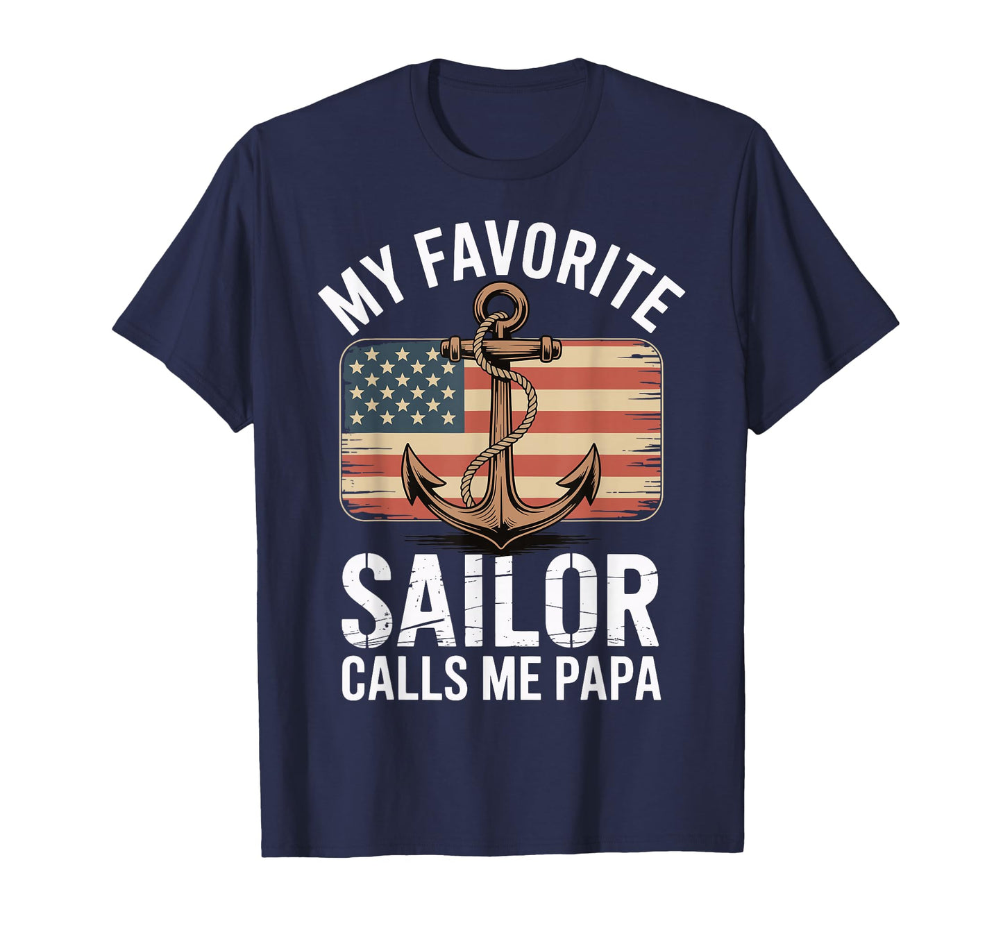 My Favorite Sailor Calls Me Papa T-Shirt