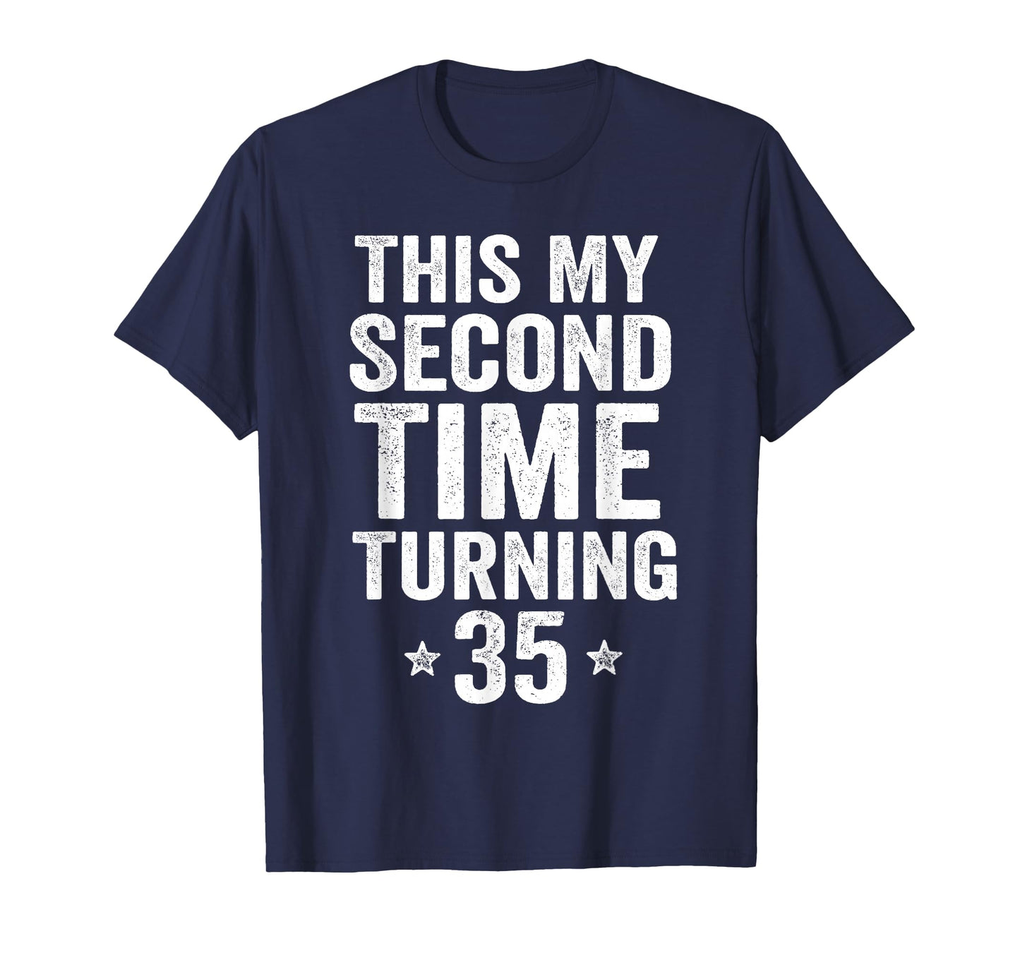 This My Second Time Turning 35 Funny 70-Year-Old Birthday T-Shirt