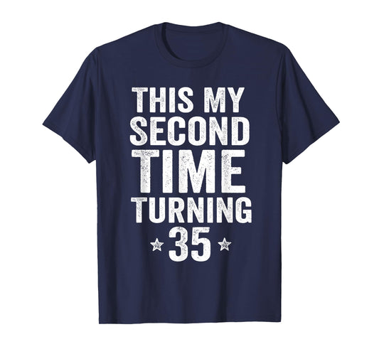 This My Second Time Turning 35 Funny 70-Year-Old Birthday T-Shirt