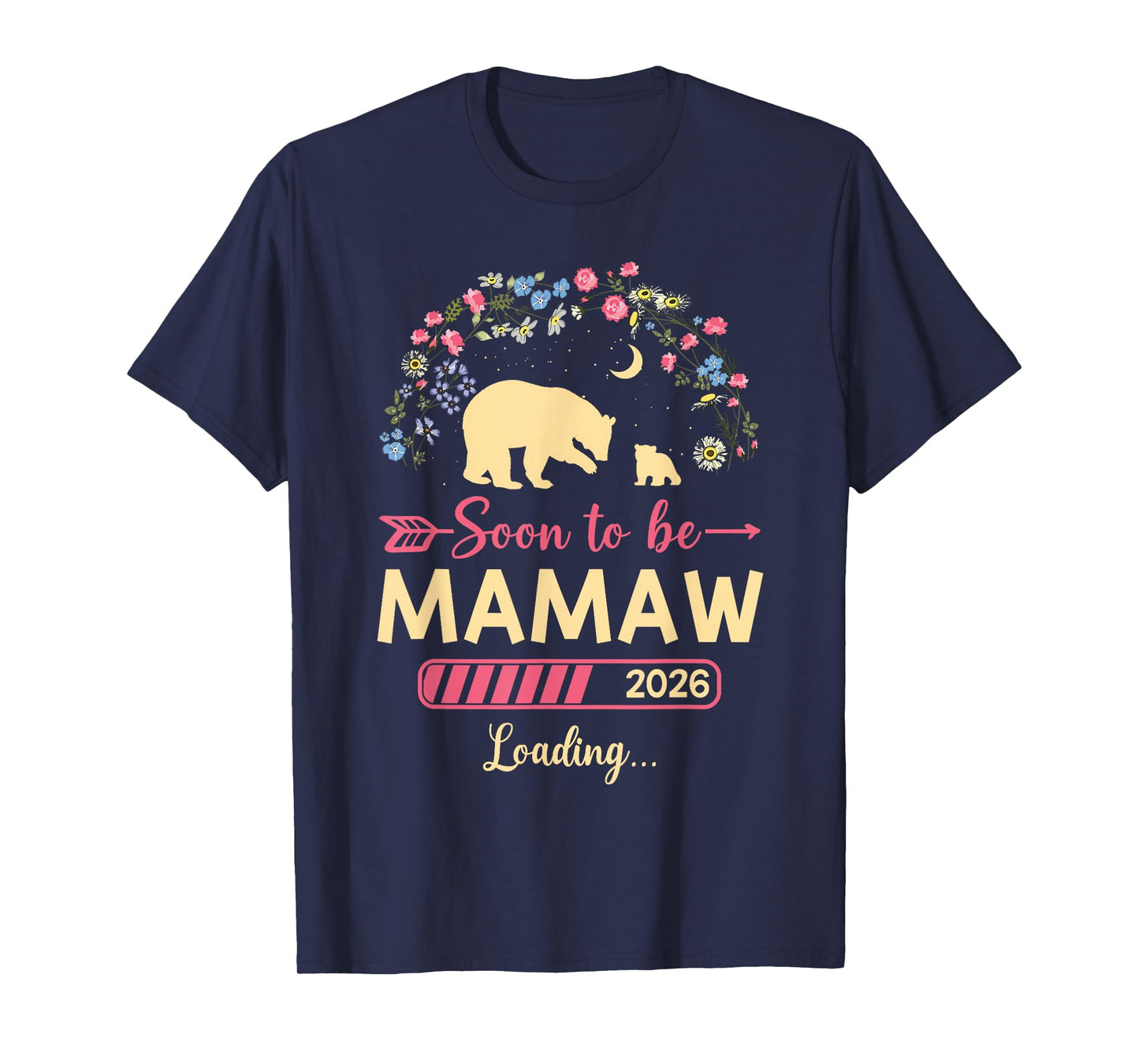 Soon to be Mamaw 2026 Loading Flower Bear Baby Shower T-Shirt
